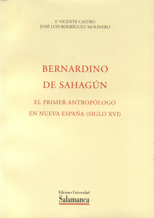 Cubierta para Bernardino de Sahagún. Primer antropólogo en Nueva España (Siglo XVI)
