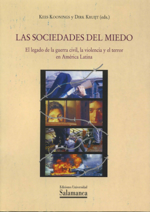 Cubierta para Las sociedades del miedo.  El legado de la guerra civil, la violencia y el terror en América Latina