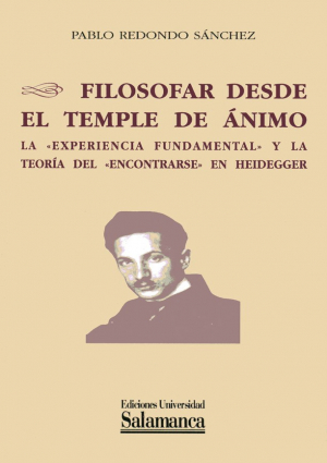 Cubierta para Filosofar desde el temple de ánimo. La «experiencia fundamental» y la teoría del «encontrarse» en Heidegger