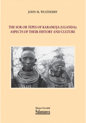 Cubierta para The Sor or Tepes of Karamoja (Uganda): Aspects of their History and Culture