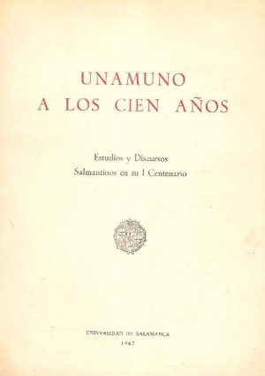 Cubierta para Unamuno a los cien años: Estudios y discursos salmantinos en su I Centenario