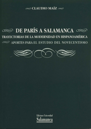 Cubierta para De París a Salamanca. Trayectorias de la modernidad en Hispanoamérica. Aportes para el estudio del Novecentismo