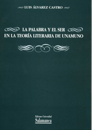 Cubierta para La palabra y el ser en la teoría literaria de Unamuno