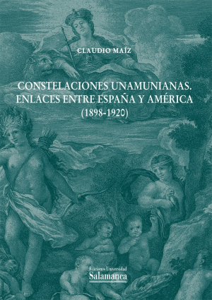 Cubierta para Constelaciones Unamunianas. Enlaces entre España y América (1898-1920)