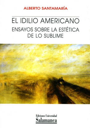 Cubierta para El idilio americano. Ensayos sobre la estética de lo sublime