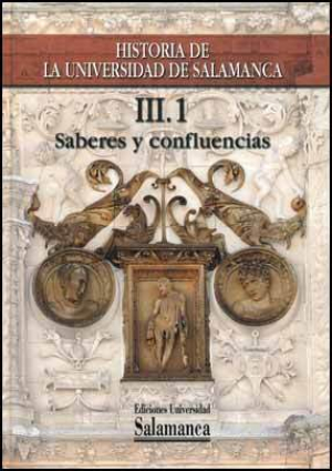 Cubierta para Historia de la Universidad de Salamanca. Volumen III.1: Saberes y confluencias. Volumen III.2: Saberes y confluencias