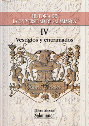 Cubierta para Historia de la Universidad de Salamanca. Volumen IV: Vestigios y entramados
