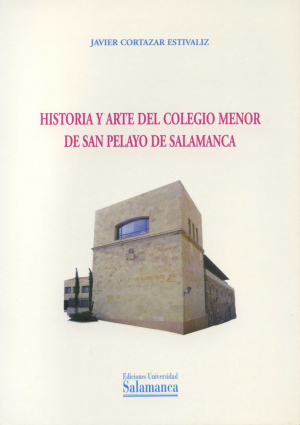 Cubierta para Historia y arte del Colegio Menor de San Pelayo de Salamanca