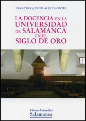 Cubierta para La docencia en la Universidad de Salamanca en el Siglo de Oro