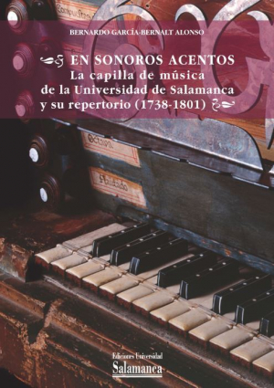 Cubierta para «En sonoros acentos». La capilla de música de la Universidad de Salamanca y su repertorio (1738-1801)