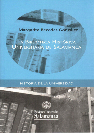 Cubierta para La Biblioteca Histórica Universitaria de Salamanca