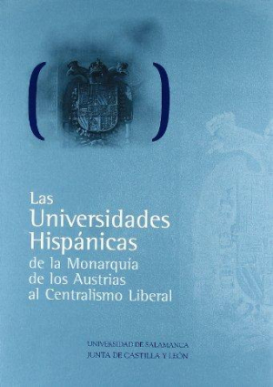 Cubierta para Las Universidades Hispánicas: de la Monarquía de los Austrias al Centralismo Liberal. V Congreso Internacional sobre Historia de las Universidades Hispánicas. 2 vols.