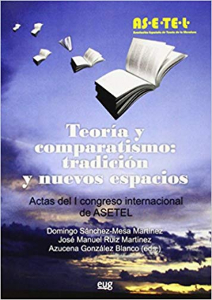 Cubierta para Teoría y comparatismo: tradición y nuevos espacios. Actas del I congreso internacional de ASETEL