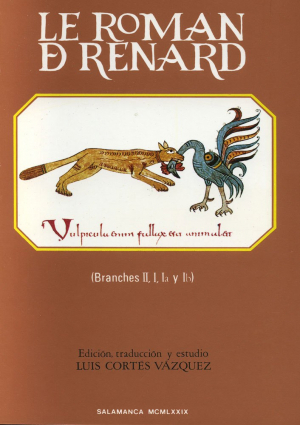 Cubierta para «Le Roman de Renard». Aventuras de Renard el Zorro. Episodios II, I, Ia y Ib. Literatura contestataria y crítica en el último cuarto del siglo XII