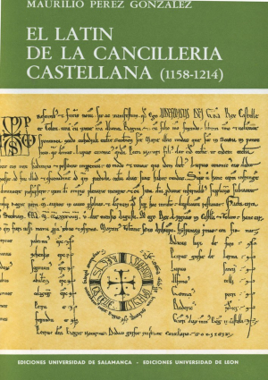 Cubierta para El latín de la Cancillería castellana (1158-1214)