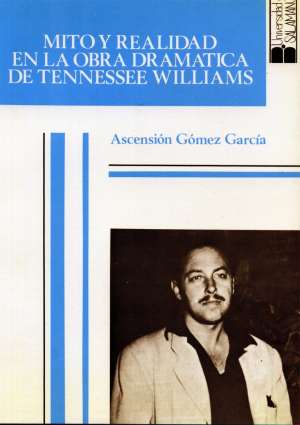 Cubierta para Mito y realidad en la obra dramática de Tennessee Williams