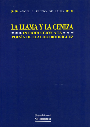 Cubierta para La llama y la ceniza. Introducción a la poesía de Claudio Rodríguez