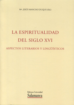 Cubierta para La espiritualidad española del siglo XVI. Aspectos literarios y lingüísticos
