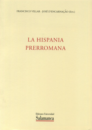 Cubierta para La Hispania Prerromana. Actas del VI Coloquio sobre Lenguas y Culturas Prerromanas de la Península Ibérica (Coímbra, 13-15 de octubre de 1994)