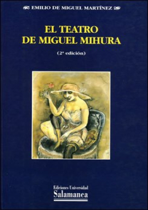 Cubierta para El teatro de Miguel Mihura (2ª edición revisada)