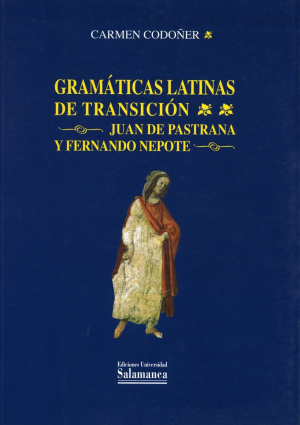 Cubierta para Gramáticas latinas de transición. Juan de Pastrana y Fernando Nepote