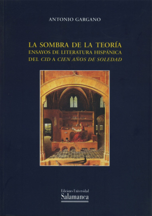Cubierta para La sombra de la teoría. Ensayos de literatura hispánica del «Cid» a «Cien años de soledad»