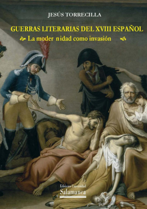 Cubierta para Guerras literarias del XVIII español. La modernidad como invasión