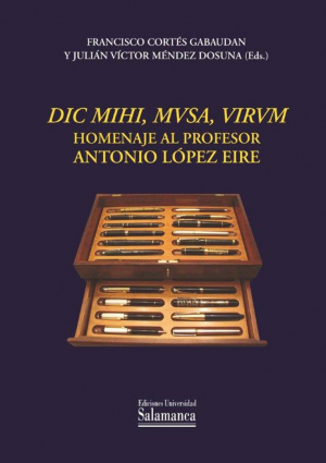 Cubierta para Dic mihi, musa, virum. Homenaje al profesor Antonio López Eire