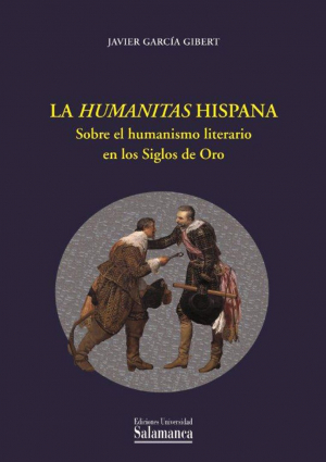 Cubierta para La «humanitas» hispana. Sobre el humanismo literario en los Siglos de Oro