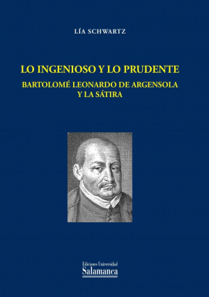 Cubierta para Lo ingenioso y lo prudente. Bartolomé Leonardo de Argensola y la sátira