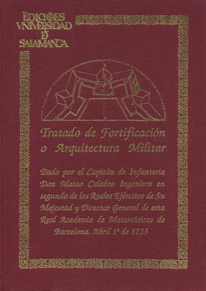 Cubierta para Tratado de fortificación o arquitectura militar dado por el capitán de infantería Don Mateo Calabro ingeniero en segunda de los Reales Ejércitos de Su Majestad y Director General de esta Real Academia de Matemáticas de Barcelona. Abril 1º de 1733