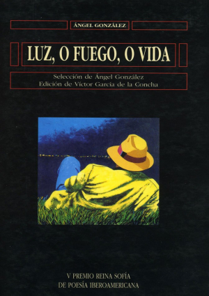 Cubierta para Luz, o fuego, o vida. V Premio Reina Sofía de Poesía Iberoamericana