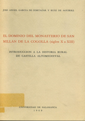 Cubierta para El dominio del Monasterio de San Millán de la Cogolla (siglos X a XIII). Introducción a la historia rural de Castilla Altomedieval