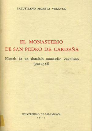 Cubierta para El Monasterio de San Pedro de Cardeña. Historia de un dominio monástico castellano (902-1338)