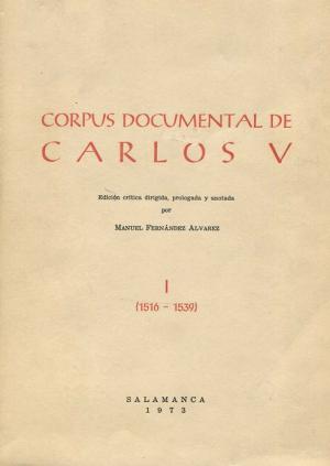 Cubierta para Corpus documental de Carlos V: I (1516-1539) | II (1539-1548) | III (1548-1554) | IV (1554-1558) | V. Índices