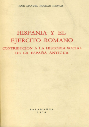 Cubierta para Hispania y el ejército romano. Contribución a la historia social de la España Antigua