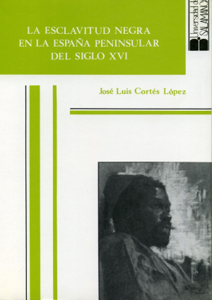 Cubierta para La esclavitud negra en la España peninsular del siglo XVI