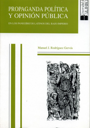 Cubierta para Propaganda política y opinión pública en los panegíricos latinos del Bajo Imperio