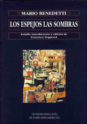 Cubierta para Los espejos las sombras: VIII Premio Reina Sofía de Poesía Iberoamericana