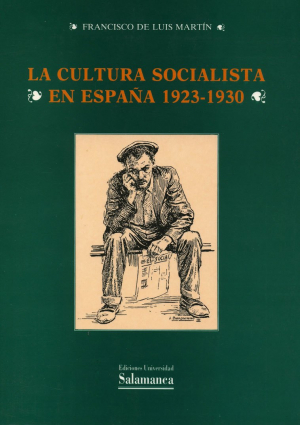 Cubierta para La cultura socialista en España 1923-1930. Propósitos y realidad de un proyecto educativo