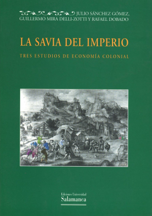 Cubierta para La savia del Imperio. Tres estudios de economía colonial