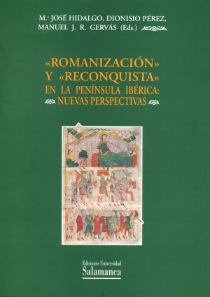 Cubierta para Romanización y Reconquista en la Península Ibérica: nuevas perspectivas