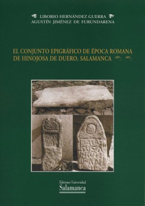 Cubierta para El conjunto epigráfico de época romana de Hinojosa de Duero, Salamanca