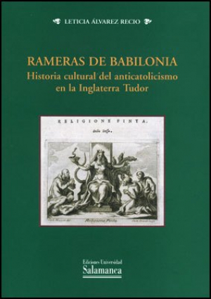 Cubierta para Rameras de Babilonia. Historia cultural del anticatolicismo en la Inglaterra Tudor