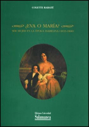 Cubierta para ¿Eva o María? Ser mujer en la época isabelina (1833-1868)