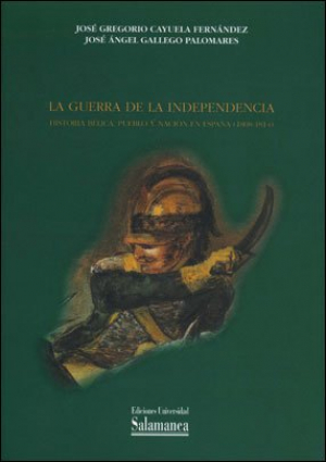 Cubierta para La Guerra de la Independencia. Historia bélica, pueblo y nación en España (1808-1814)