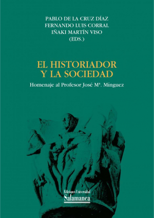 Cubierta para El historiador y la sociedad. Homenaje al profesor José Mª. Mínguez