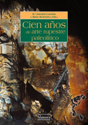 Cubierta para Cien años de arte rupestre paleolítico. Centenario del descubrimiento de la Cueva de la Peña de Candamo (1914-2014)